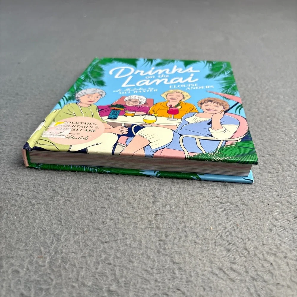 Drinks on the Lanai Golden Girls Cocktail Book Elouise Anders Hardcover